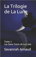 Les Deux Faces de La Lune: (1 La Trilogie de la Lune)