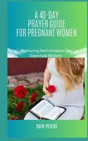 40-Day Prayer Guide for Pregnant Women