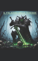 Il paladino delle Tenebre: (1 Il Paladino Delle Tenebre)
