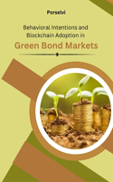 Behavioral Intentions and Blockchain Adoption in Green Bond Markets