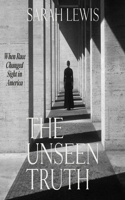 Unseen Truth: When Race Changed Sight in America