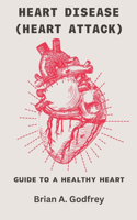 Heart Disease (Heart attack)