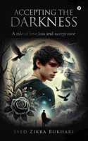 ACCEPTING THE DARKNESS: A tale of love, loss and acceptance