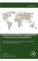 Current Issues in the Education of Students with Visual Impairments: (International Review of Research in Developmental Disabiliti)