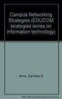 Campus Networking Strategies (EDUCOM strategies series on information technology)