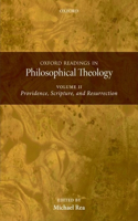 Oxford Readings in Philosophical Theology: Volume 2