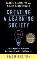 Creating a Learning Society: A New Approach to Growth, Development, and Social Progress, Reader's Edition(Kenneth J. Arrow Lecture Series)