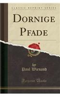 Dornige Pfade (Classic Reprint)