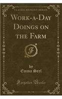 Work-A-Day Doings on the Farm (Classic Reprint)