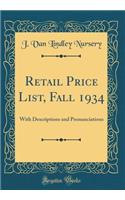 Retail Price List, Fall 1934: With Descriptions and Pronunciations (Classic Reprint)
