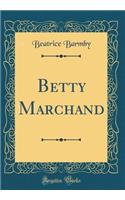 Betty Marchand (Classic Reprint)