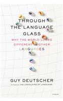 Through the Language Glass: Why the World Looks Different in Other Languages(English)