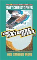 The Extreme Team: One Smooth Move: (Extreme Team)