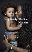 Baby Daddy: The Soul Of A Man