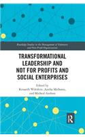Transformational Leadership and Not for Profits and Social Enterprises