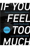 If You Feel Too Much
