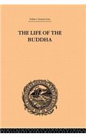 The Life of the Buddha and the Early History of His Order