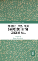 Double Lives: Film Composers in the Concert Hall