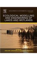 Ecological Modelling and Engineering of Lakes and Wetlands