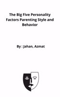 Big Five Personality Factors Parenting Style and Behavior