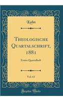 Theologische Quartalschrift, 1881, Vol. 63: Erstes Quartalheft (Classic Reprint): Erstes Quartalheft (Classic Reprint)