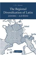 Regional Diversification of Latin 200 BC - AD 600