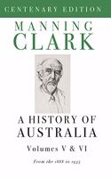 A History Of Australia (Volumes 5 & 6)