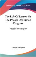 Life Of Reason Or The Phases Of Human Progress
