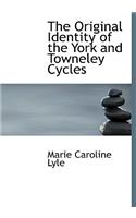 The Original Identity of the York and Towneley Cycles