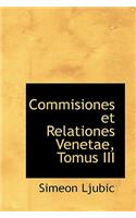 Commisiones Et Relationes Venetae, Tomus III