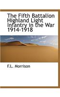 Fifth Battalion Highland Light Infantry in the War 1914-1918