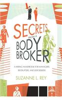 Secrets from a Body Broker