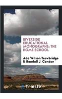 RIVERSIDE EDUCATIONAL MONOGRAPHS; THE HO