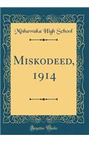 Miskodeed, 1914 (Classic Reprint)