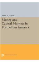 Money and Capital Markets in Postbellum America