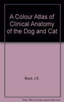 COLOR ATLAS OF CLINICAL ANATOMY OF THE DOG AND CAT
