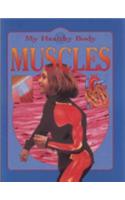 My Healthy Body: Muscles