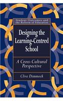 Designing the Learning-centred School