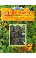 Help the Animals!: A Cross-Curricular Classroom Musical and Study Unit about Endangered Species [With CD (Audio)]