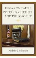 Essays on Faith, Politics, Culture, and Philosophy