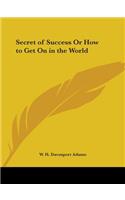 Secret of Success Or How to Get On in the World