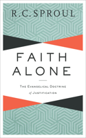 Faith Alone – The Evangelical Doctrine of Justification