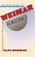 The Rise and Fall of Weimar Democracy