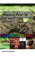 Ecological Aspects of Nitrogen Metabolism in Plants