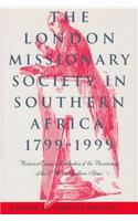 London Missionary Society in Southern Africa, 1799-1999