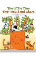 The Little Tree That Would Not Share