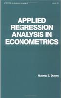 Applied Regression Analysis in Econometrics: 102 (Statistics:  A Series of Textbooks and Monographs)