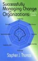 Successfully Managing Change in Organizations