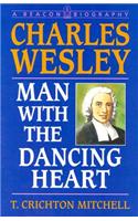 Charles Wesley: Man with the Dancing Heart