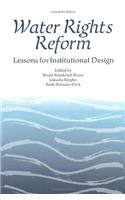 Water Rights Reform: Lessons for Institutional Design